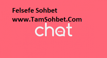 Felsefe Sohbet ve Chat Odaları