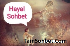 Hayal Sohbet ve Chat Odaları