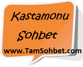 Kastamonu Sohbet ve Chat Odaları