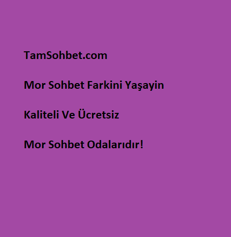 Mor Sohbet ve Chat Odaları