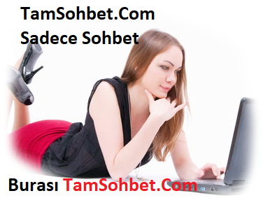 Sadece Sohbet ve Chat Odaları