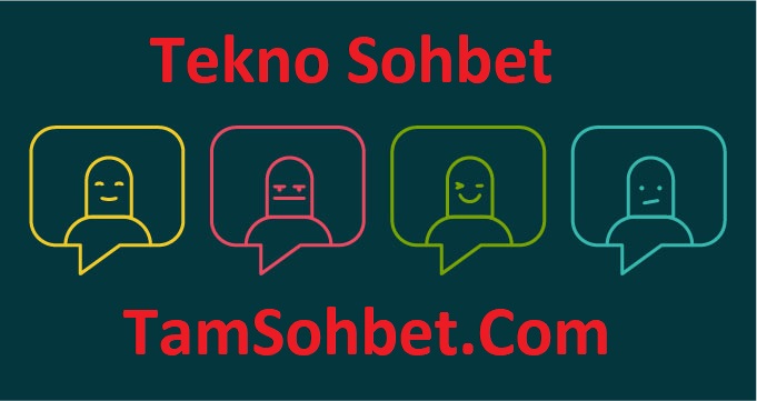 Tekno Sohbet ve Chat Odaları