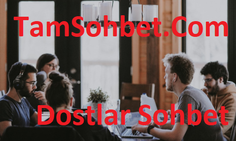 Dostlar Sohbet