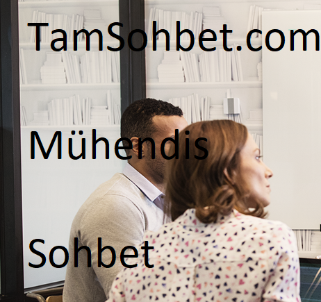 Mühendis Sohbet